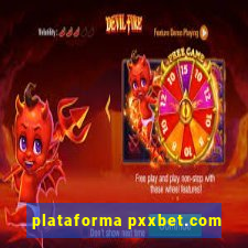 plataforma pxxbet.com